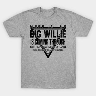 Big Willie T-Shirt